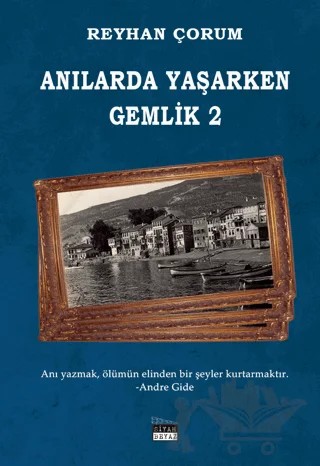 Anılarda Yaşarken Gemlik 2 – Reyhan Çorum – Siyah Beyaz Yayınları kitap kapağı