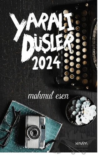 Yaralı Düşler 2024 – Mahmut Esen – Kavim Yayıncılık kitap kapağı