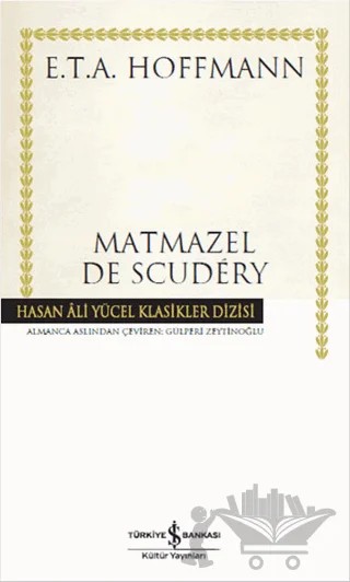 Matmazel De Scudery – Ernst Theodor Amadeus Hoffmann – İş Bankası Kültür Yayınları kitap kapağı