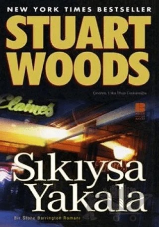Sıkıysa Yakala Bir Stone Barrington Romanı – Stuart Woods – Bilge Kültür Sanat kitap kapağı