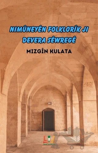 Nimüneyen Folklorik Ji Devera Sewrege – Mızgin Kulata – Sidar Yayınları kitap kapağı
