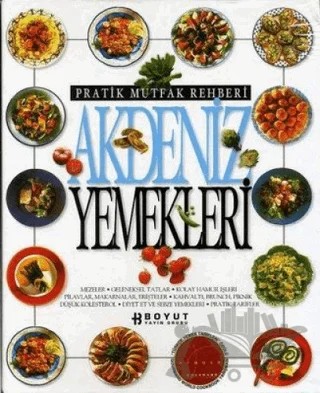 Pratik Mutfak Rehberi Akdeniz Yemekleri – Kolektif – Boyut Yayın Grubu kitap kapağı