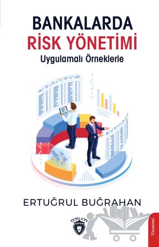 Bankalarda Risk Yönetimi Uygulamalı Örneklerle – Ertuğrul Buğrahan – Dorlion Yayınları kitap kapağı