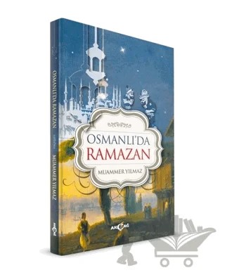 Osmanlı'da Ramazan – Muammer Yılmaz – Akçağ Yayınları kitap kapağı