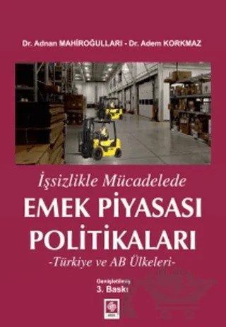 İşsizlikle Mücadelede Emek Piyasası Politikaları – Sema Aksu, Adnan Mahiroğulları – Ekin Basım Yayın kitap kapağı