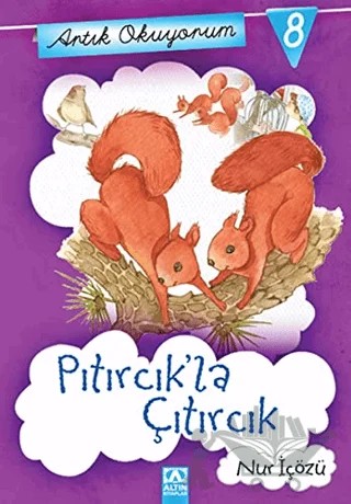 Artık Okuyorum 8: Pıtırcık’la Çıtırcık – Nur İçözü – Altın Kitaplar kitap kapağı