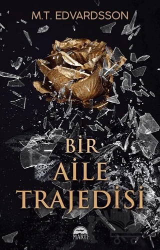 Bir Aile Trajedisi – M.T. Edvardsson – Martı Yayınları kitap kapağı