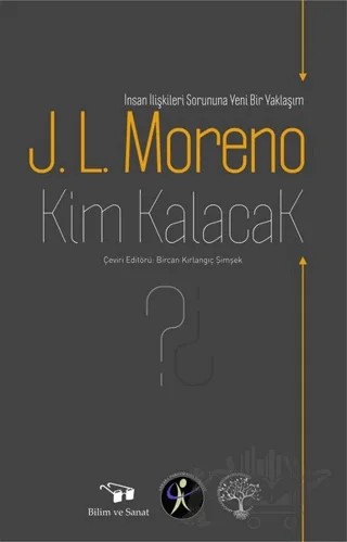 Kim Kalacak? – Jacob Levy Moreno – Bilim ve Sanat Yayınları kitap kapağı
