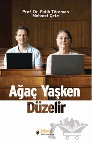 Ağaç Yaşken Düzelir – Fatih Töremen – İdeal Kültür Yayıncılık kitap kapağı