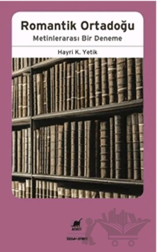 Romantik Ortadoğu: Milletlerarası Bir Deneme – Hayri K. Yetik – Ayrıntı Yayınları kitap kapağı