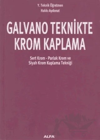 Galvano Teknikte Krom Kaplama – Hakkı Aydonat – Alfa Yayınları - Ders Kitapları kitap kapağı