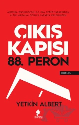 Çıkış Kapısı 88. Peron – Yetkin Albert – Morena Yayınevi kitap kapağı