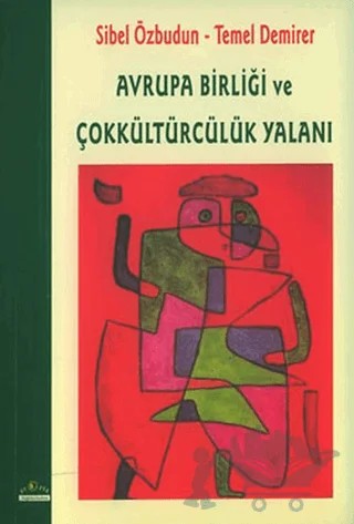 Avrupa Birliği ve Çokkültürcülük Yalanı – Sibel Özbudun, Temel Demirer – Ütopya Yayınevi kitap kapağı