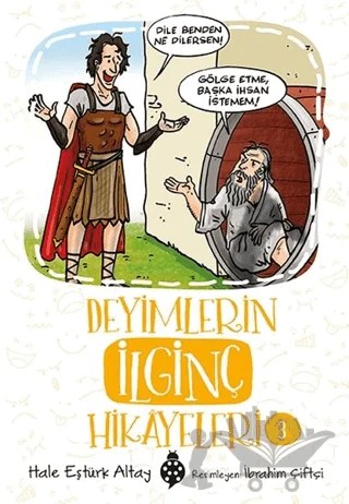 Deyimlerin İlginç Hikayeleri 3 – Hale Eştürk Altay – Uğurböceği Yayınları kitap kapağı