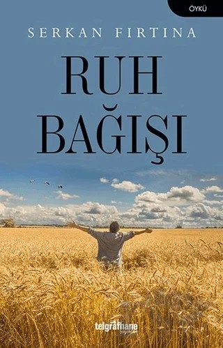 Ruh Bağışı – Serkan Fırtına – Telgrafhane Yayınları kitap kapağı