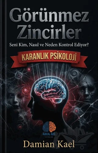Görünmez Zincirler – Damian Kael – Akıl İzi Yayınları kitap kapağı