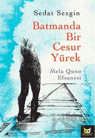Batmanda Bir Cesur Yürek – Sedat Sezgin – Beyaz Baykuş Yayınları kitap kapağı