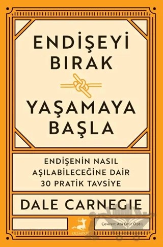 Endişeyi Bırak Yaşamaya Bak – Dale Carnegie – Olimpos Yayınları kitap kapağı