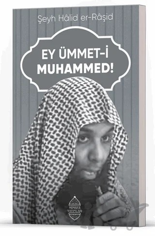 Ey Ümmet-i Muhammed! – Halid er-Raşid – Minber Yayınları kitap kapağı