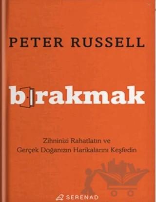 Bırakmak – Peter Russell – Serenad Yayınevi kitap kapağı