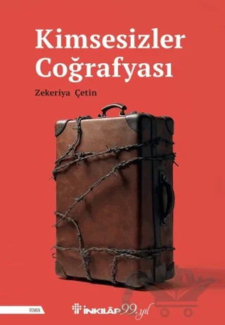 Kimsesizler Coğrafyası – Zekeriya Çetin – İnkılap Kitabevi kitap kapağı