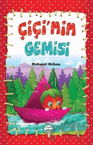 Çiçi’nin Gemisi – Mehmet Orhan – Martı Çocuk Yayınları kitap kapağı
