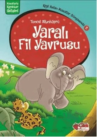 Yaralı Fil Yavrusu – Tuncel Altınköprü – Çilek Kitaplar kitap kapağı