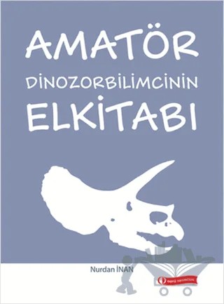 Amatör Dinozorbilimcinin Elkitabı – Nurdan İnan – ODTÜ Geliştirme Vakfı Yayıncılık kitap kapağı