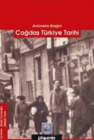 Çağdaş Türkiye Tarihi – Antonello Biagini – Phoenix Yayınevi kitap kapağı