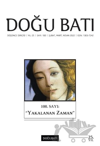 Doğu Batı Düşünce Dergisi Yıl: 25 Sayı: 100 - Yakalanan Zaman – Doğu Batı Dergileri kitap kapağı