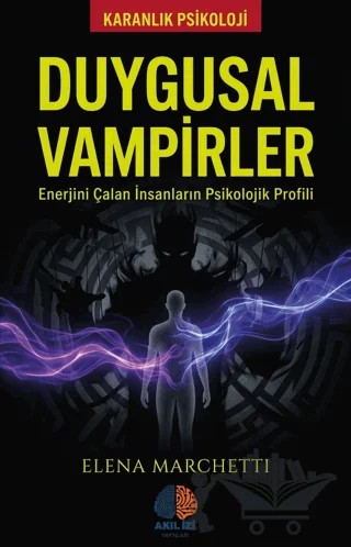 Duygusal Vampirler – Elena Marchetti – Akıl İzi Yayınları kitap kapağı