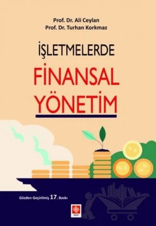 İşletmelerde Finansal Yönetim – Ali Ceylan, Turhan Korkmaz – Ekin Basım Yayın kitap kapağı