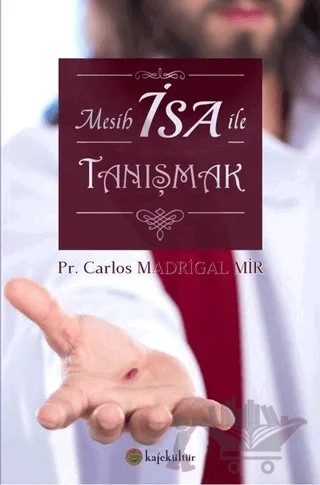 Mesih İsa ile Tanışmak – Carlos Madrigal – Kafe Kültür Yayıncılık kitap kapağı
