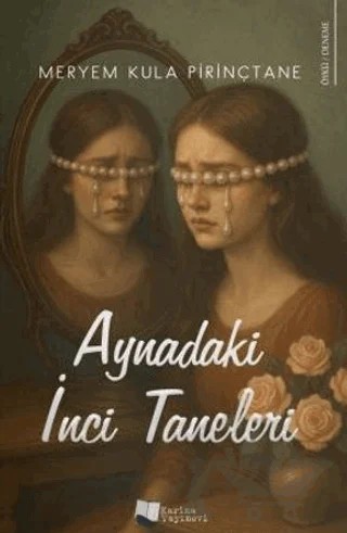 Aynadaki İnci Taneleri – Meryem Kula Pirinçtane – Karina Yayınevi kitap kapağı