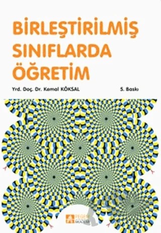 Birleştirilmiş Sınıflarda Öğretim – Kemal Köksal – Pegem Akademi Yayıncılık kitap kapağı