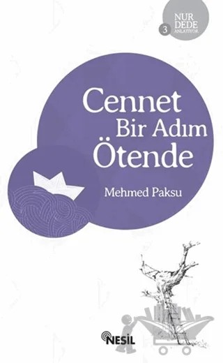 Cennet Bir Adım Ötende – Mehmed Paksu – Nesil Yayınları kitap kapağı