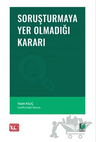 Soruşturmaya Yer Olmadığı Kararı – Yasin Kılıç – Adalet Yayınevi kitap kapağı