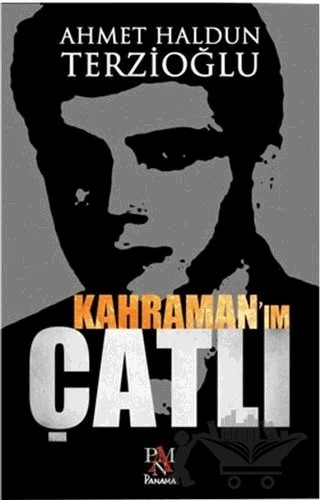 Kahraman Çatlı – Ahmet Haldun Terzioğlu – Panama Yayıncılık kitap kapağı
