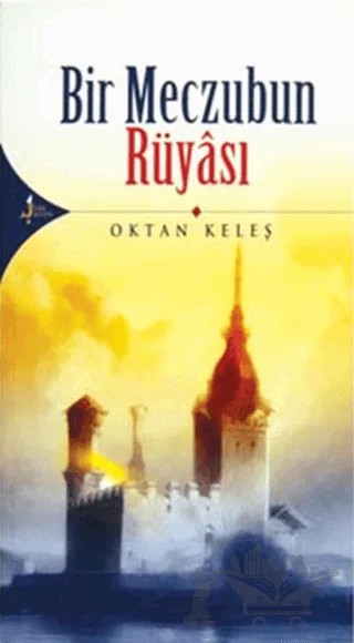 Bir Meczubun Rüyası – Oktan Keleş – Kırk Kandil Yayınları kitap kapağı
