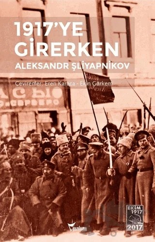 1917’ye Girerken – Aleksandr Şliyapnikov – Yazılama Yayınevi kitap kapağı