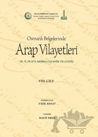Al-Bilad al-Arabiyya fi al-wathaiq al-Uthmaniyya - Osmanlı Belgelerinde Arap Vilayetleri (Cilt 8) – Fazıl Bayat – IRCICA kitap kapağı