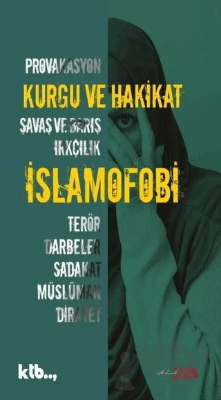 Kurgu ve Hakikat - İslamofobi – Mehmet Şahin – Ktb Yayınları kitap kapağı