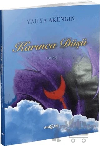 Karınca Düşü – Yahya Akengin – Akçağ Yayınları kitap kapağı