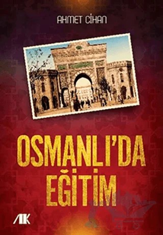 Osmanlıda Eğitim – Ahmet Cihan – Akademik Kitaplar kitap kapağı