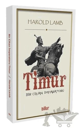 Timur - Bir Cihan İmparatoru – Harold Lamb – Billur Yayınları kitap kapağı