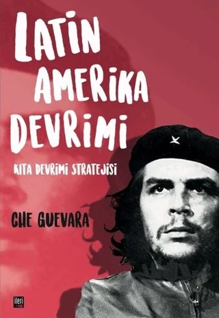 Latin Amerika Devrimi – Ernesto Che Guevara – İleri Yayınları kitap kapağı