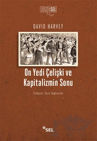 On Yedi Çelişki ve Kapitalizmin Sonu – David Harvey – Sel Yayıncılık kitap kapağı