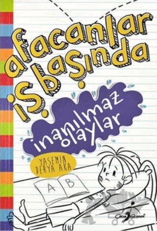 İnanılmaz Olaylar - Afacanlar İş Başında – Yasemin Derya Aka – Çocuk Gezegeni kitap kapağı