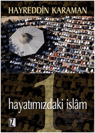 Hayatımızdaki İslam 1 – Hayreddin Karaman – İz Yayıncılık kitap kapağı