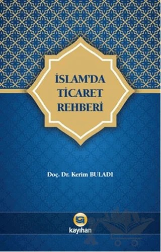 İslam'da Ticaret Rehberi – Kerim Buladı – Kayıhan Yayınları kitap kapağı